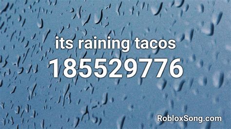 song id for raining tacos